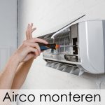 Airco monteren | Ontdek hoe je dat kan doen!