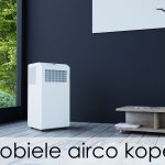Mobiele airco kopen? Lees hier handige informatie voor aanschaf