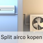 Split airco kopen | Voor het koel houden van elke ruimte